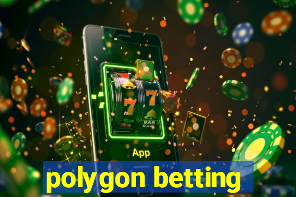 polygon betting